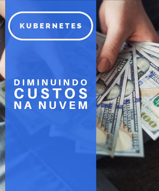 Kubernetes - Diminuindo custos na nuvem com autoscaler e HPA